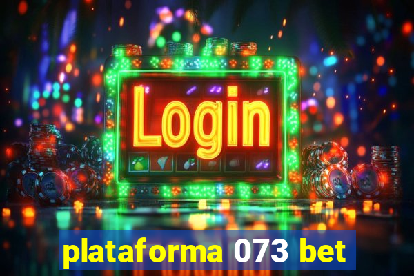 plataforma 073 bet